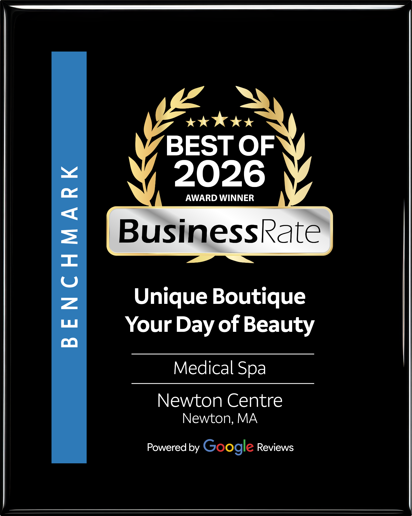 BusinessRate Benchmark Best of 2026 official plaque for Unique Boutique Your Day of Beauty, Best Medical Spa Newton Centre, vertical Benchmark stripe design, powered by Google Reviews